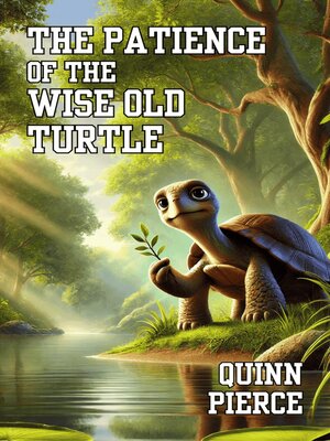 cover image of The Patience of the Wise Old Turtle